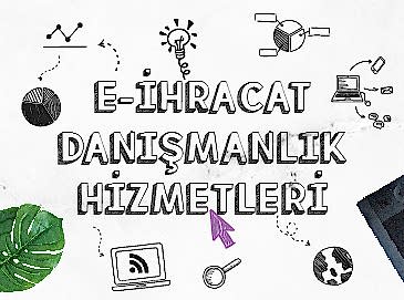 E-İhracat Danışmanlık Hizmetleri